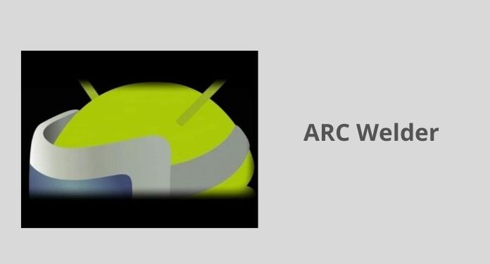 ARC Welder – The Next Level Android Emulator For PC
